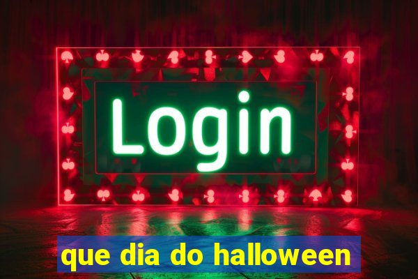 que dia do halloween